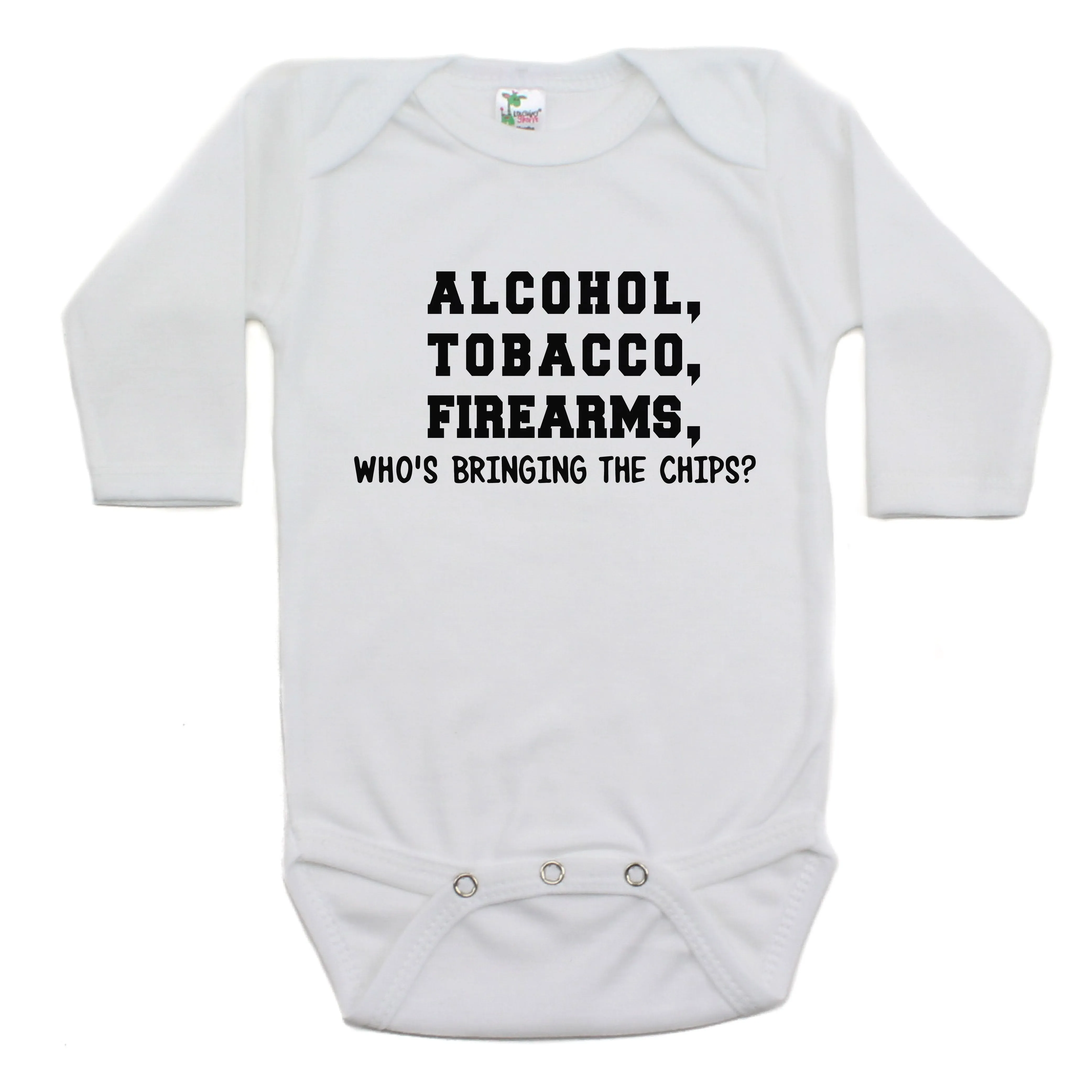 Alcohol Tobacco Firearms. Who's Bringing the Chips? Long Sleeve Bodysuit