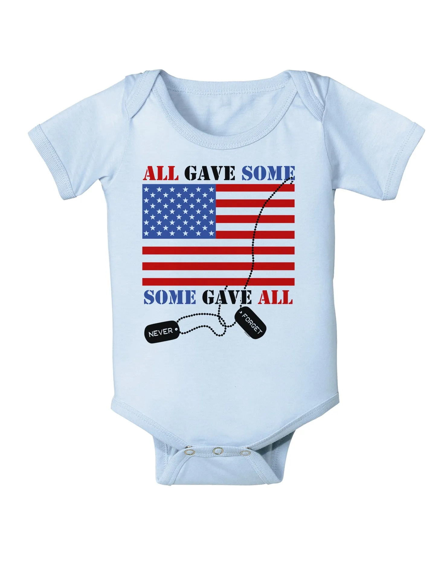 All Gave Some Some Gave All Baby Bodysuit One Piece