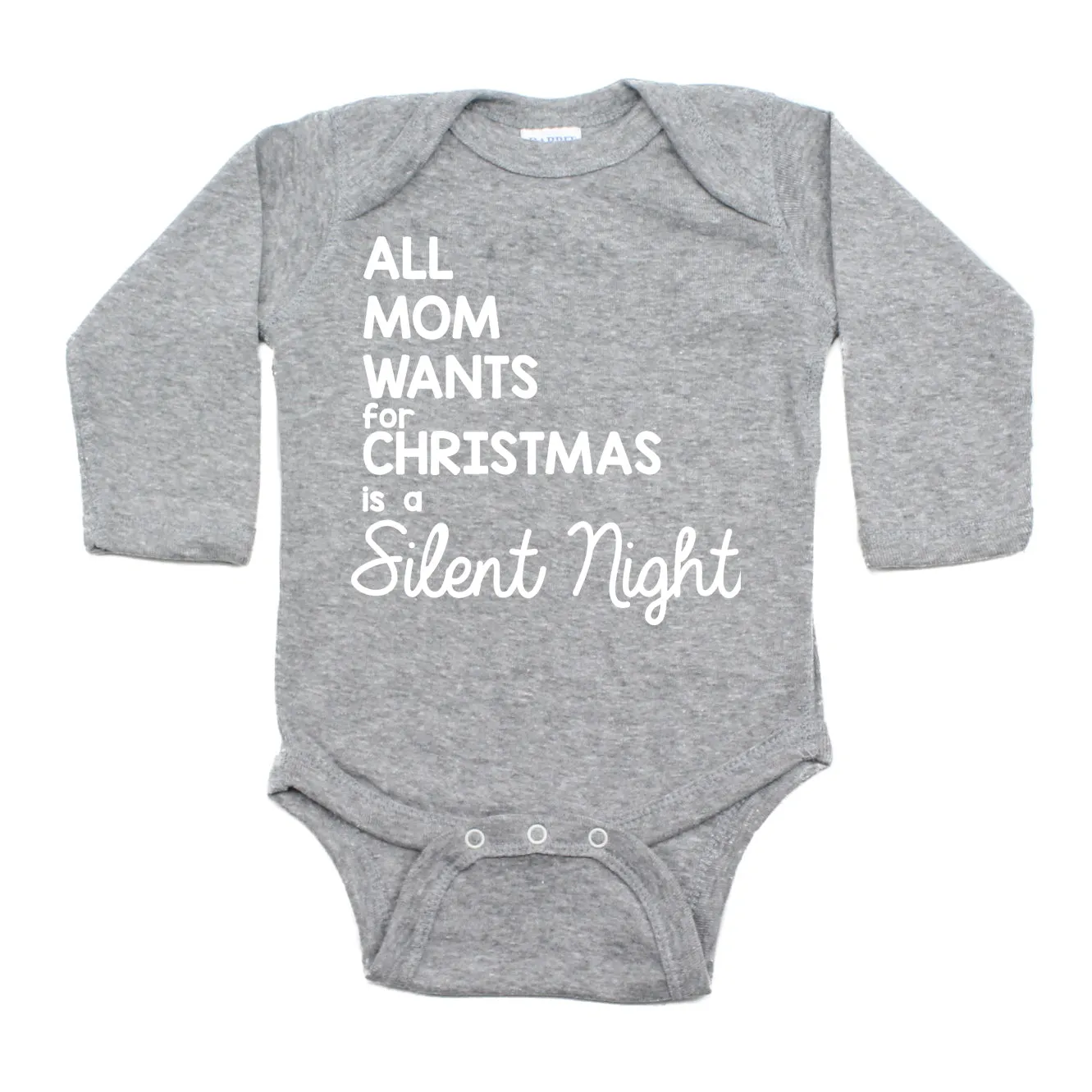 All Mom Wants for Christmas Is A Silent Night Long Sleeve Baby Infant Bodysuit