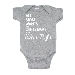 All Mom Wants for Christmas Is A Silent Night Short Sleeve Baby Infant Bodysuit