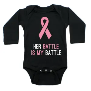 Breast Cancer Awareness Her Battle Is My Battle Long Sleeve Infant Bodysuit