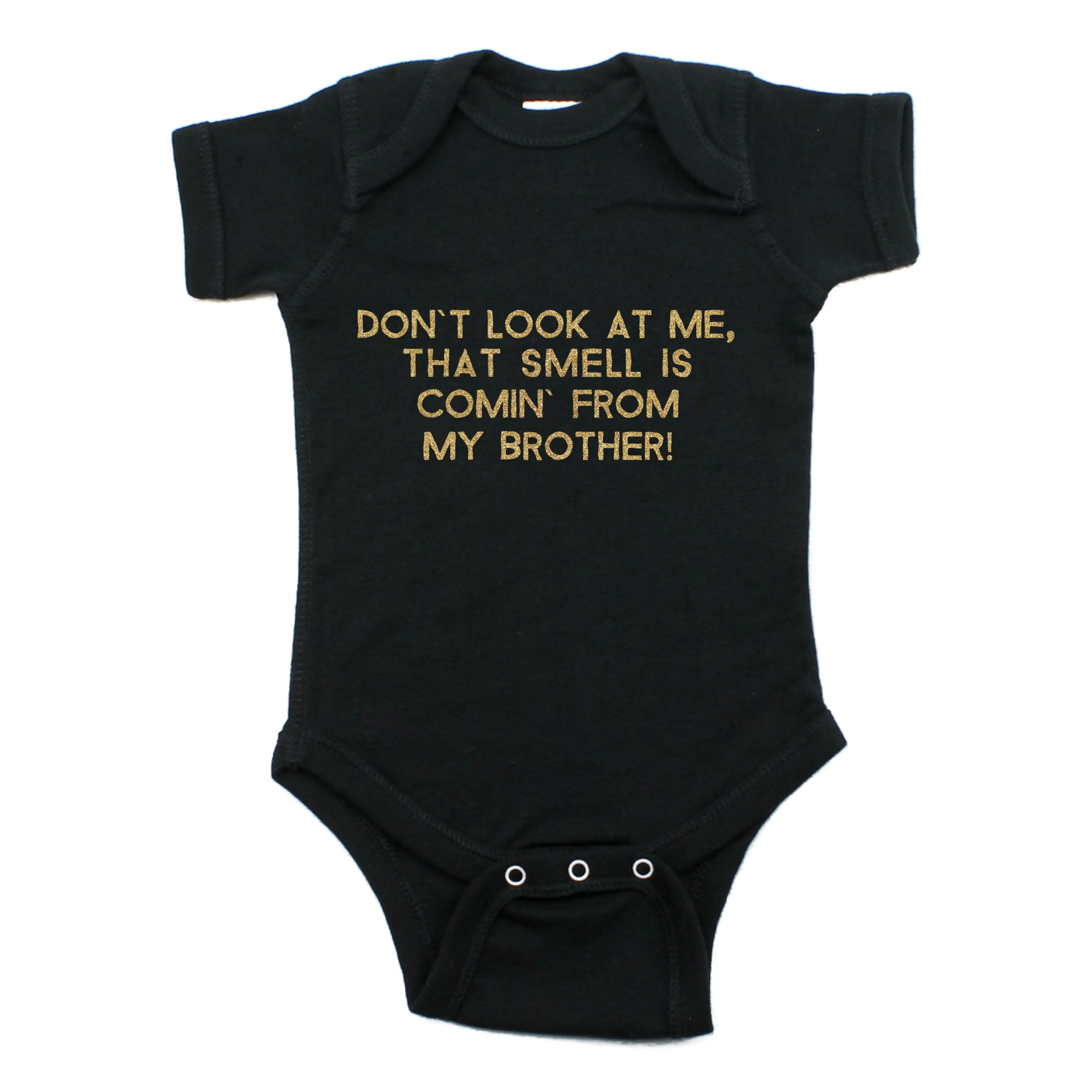 Don't Look At Me That Smell Is Coming From My brother Short Sleeve Bodysuit