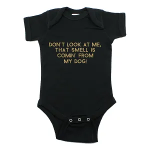 Don't Look At Me That Smell Is Coming From My dog Short Sleeve Bodysuit