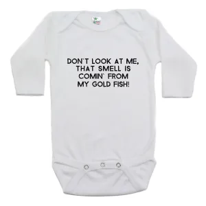 Don't Look At Me That Smell Is Coming From My Gold Fish Long Sleeve Bodysuit