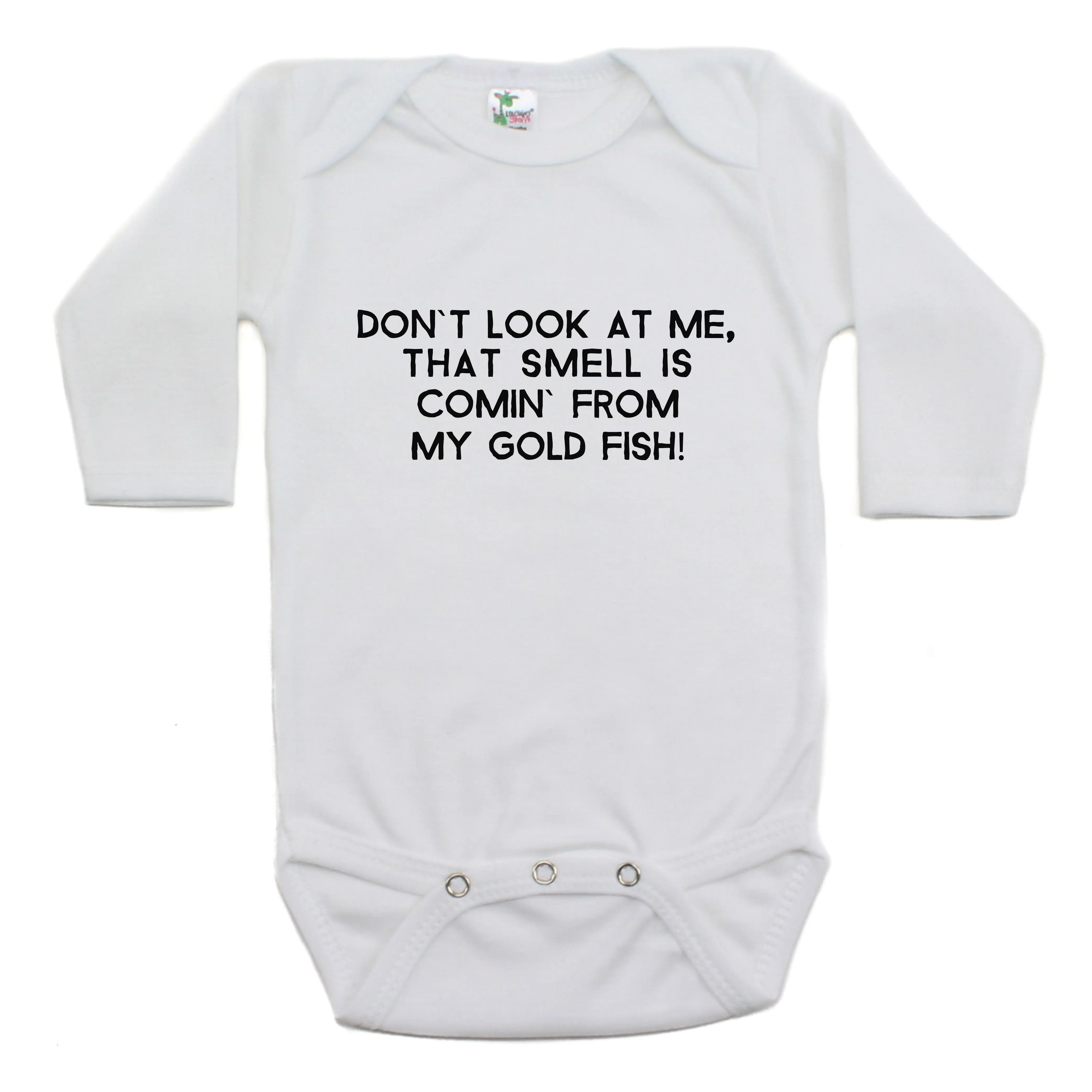 Don't Look At Me That Smell Is Coming From My Gold Fish Long Sleeve Bodysuit