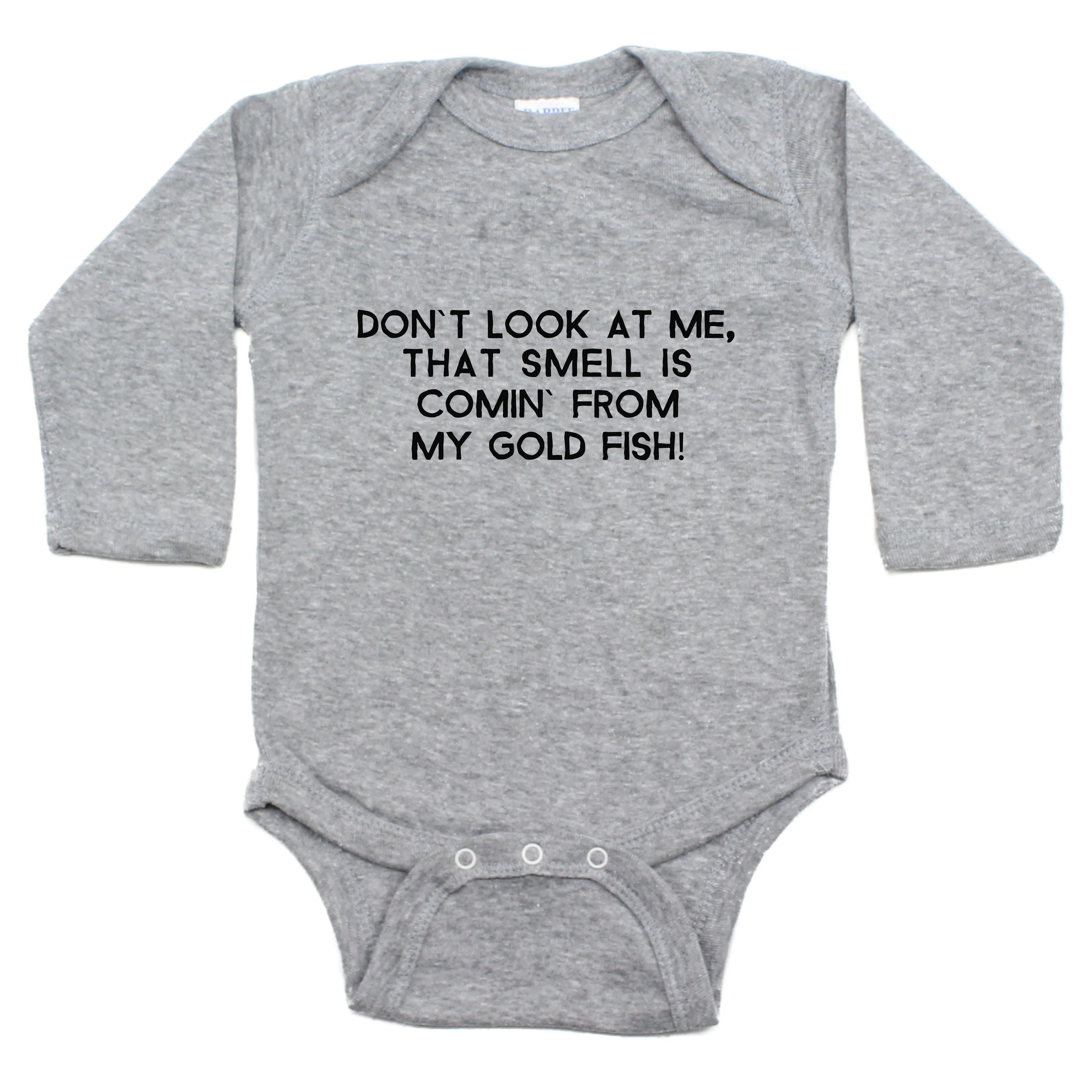 Don't Look At Me That Smell Is Coming From My Gold Fish Long Sleeve Bodysuit