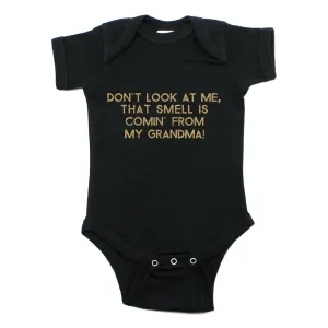 Don't Look At Me That Smell Is Coming From My Grandma Short Sleeve Bodysuit