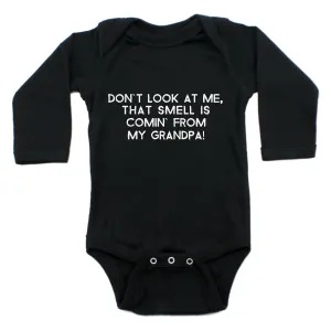 Don't Look At Me That Smell Is Coming From My Grandpa Long Sleeve Bodysuit