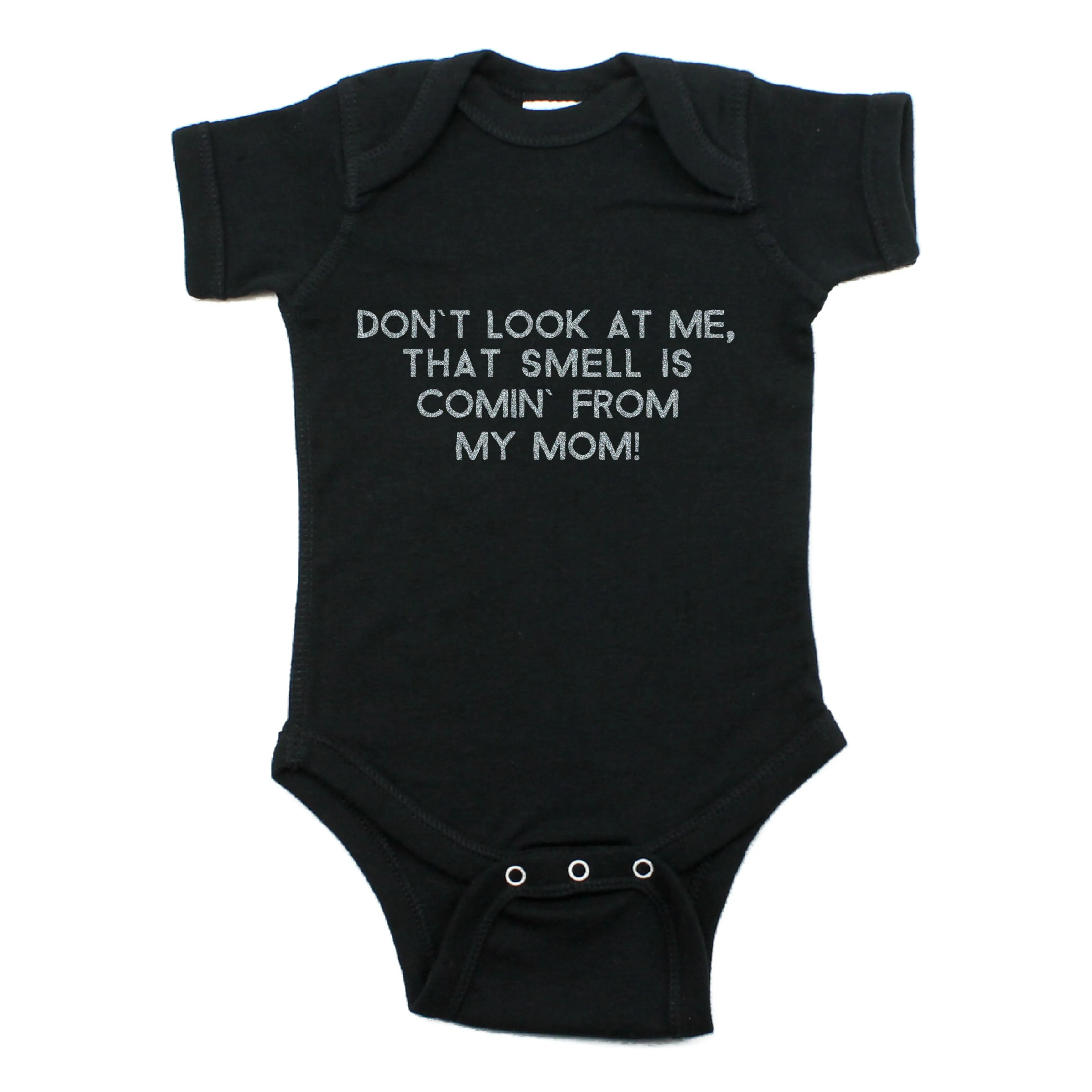 Don't Look At Me That Smell Is Coming From My Mom Short Sleeve Bodysuit
