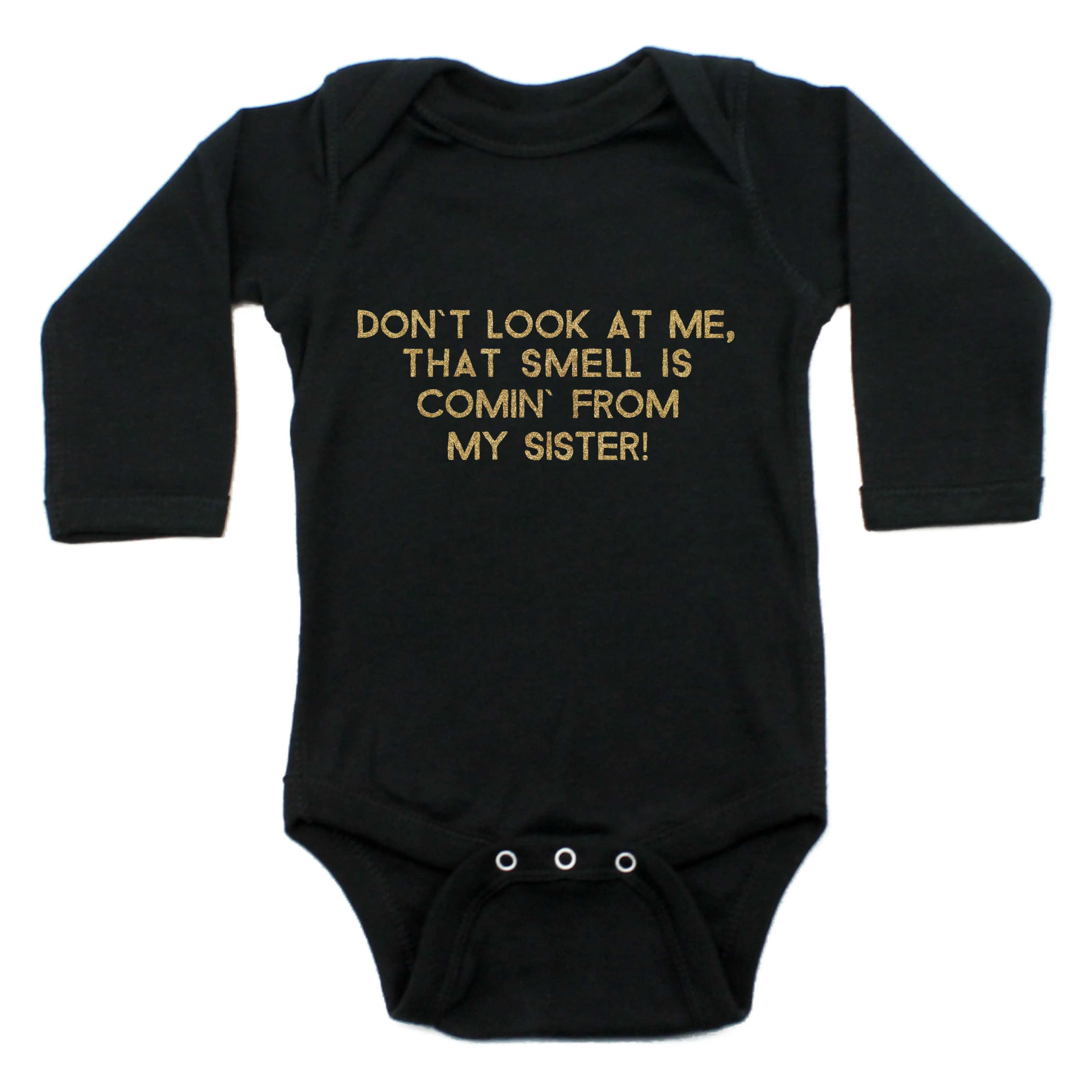Don't Look At Me That Smell Is Coming From My Sister Long Sleeve Bodysuit