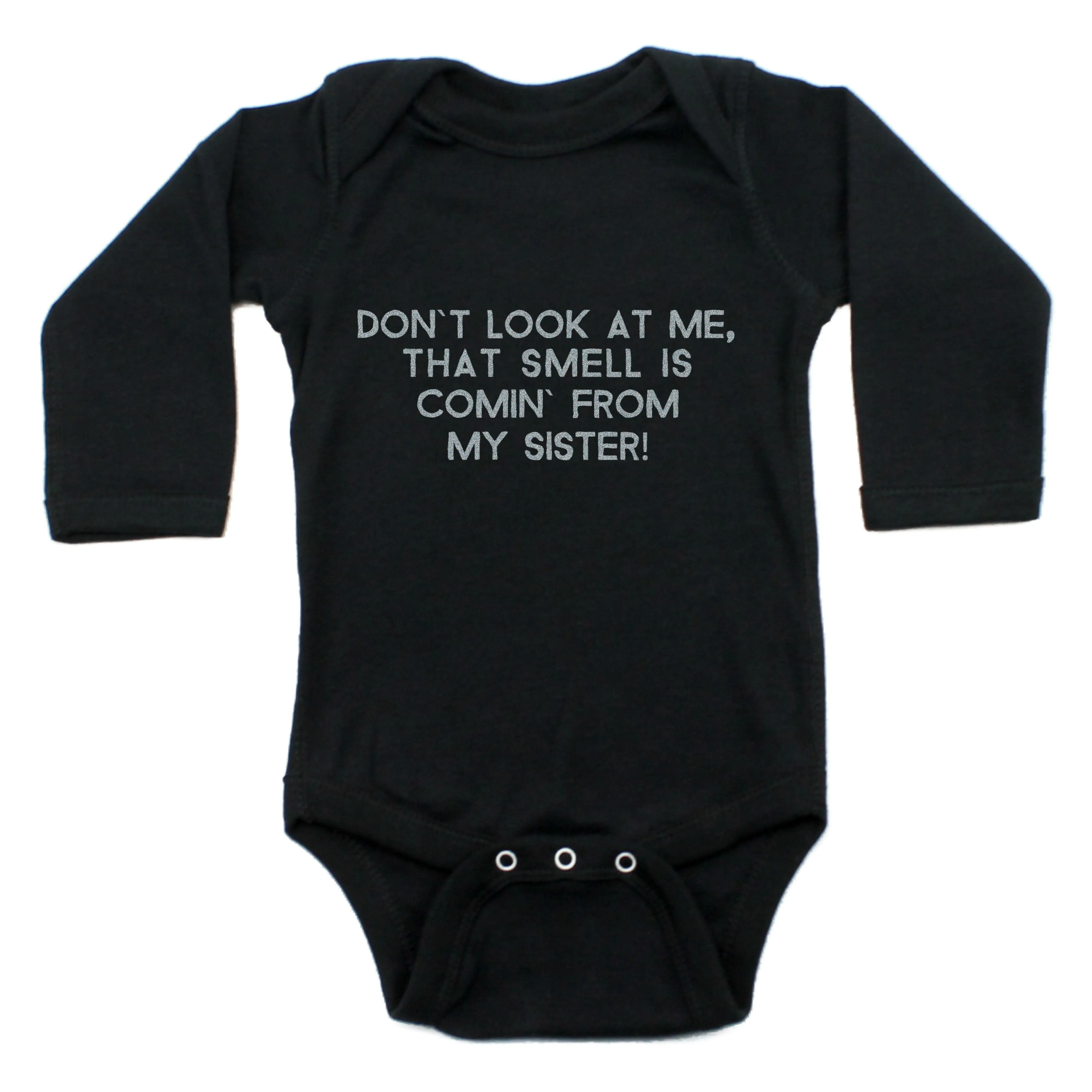 Don't Look At Me That Smell Is Coming From My Sister Long Sleeve Bodysuit