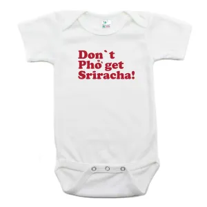 Dont Pho Get Sriracha Short Sleeve Cotton Bodysuit