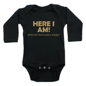 Here I Am What Are Your Other 2 Wishes Long Sleeve Bodysuit