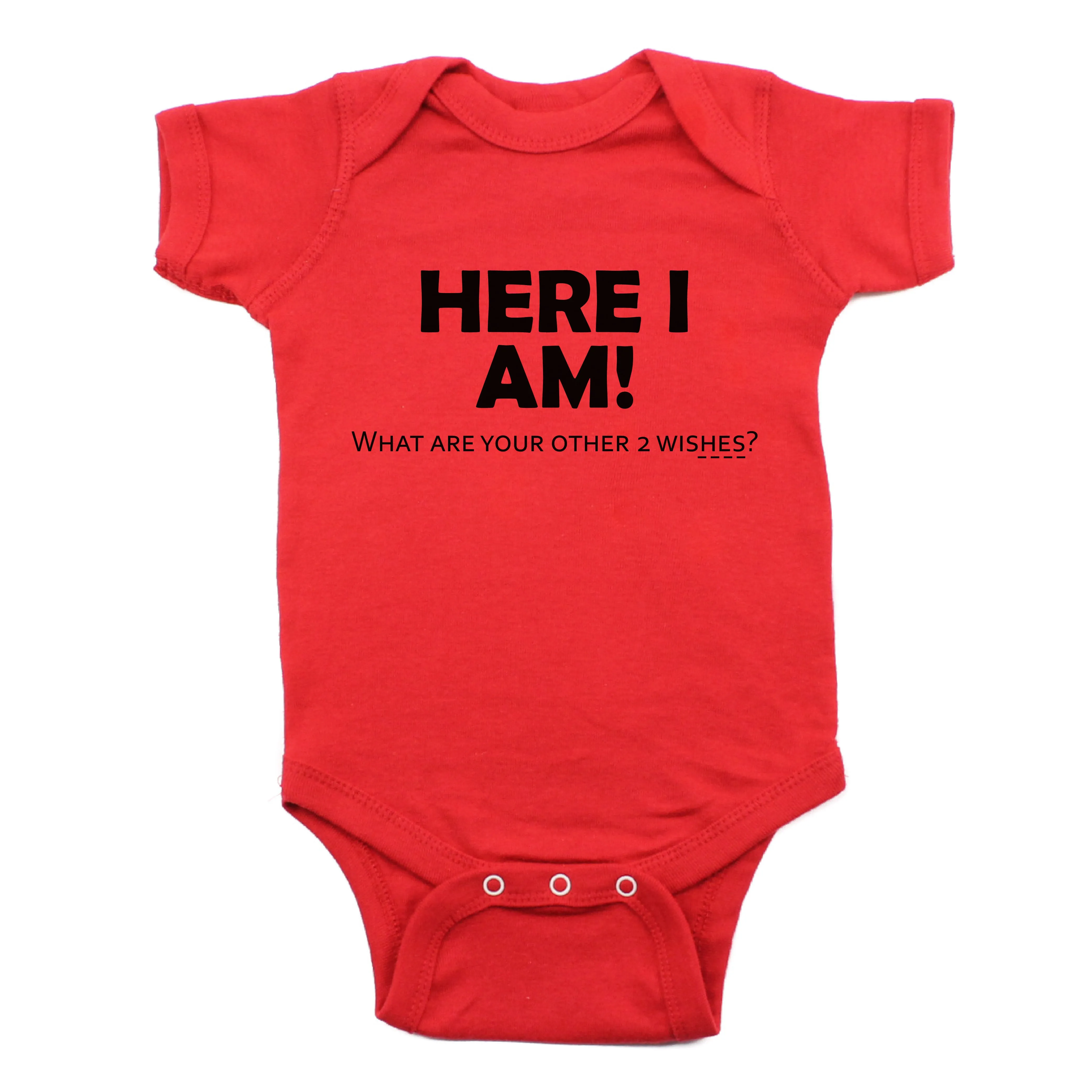 Here I Am What Are Your Other 2 wishes Short Sleeve Bodysuit