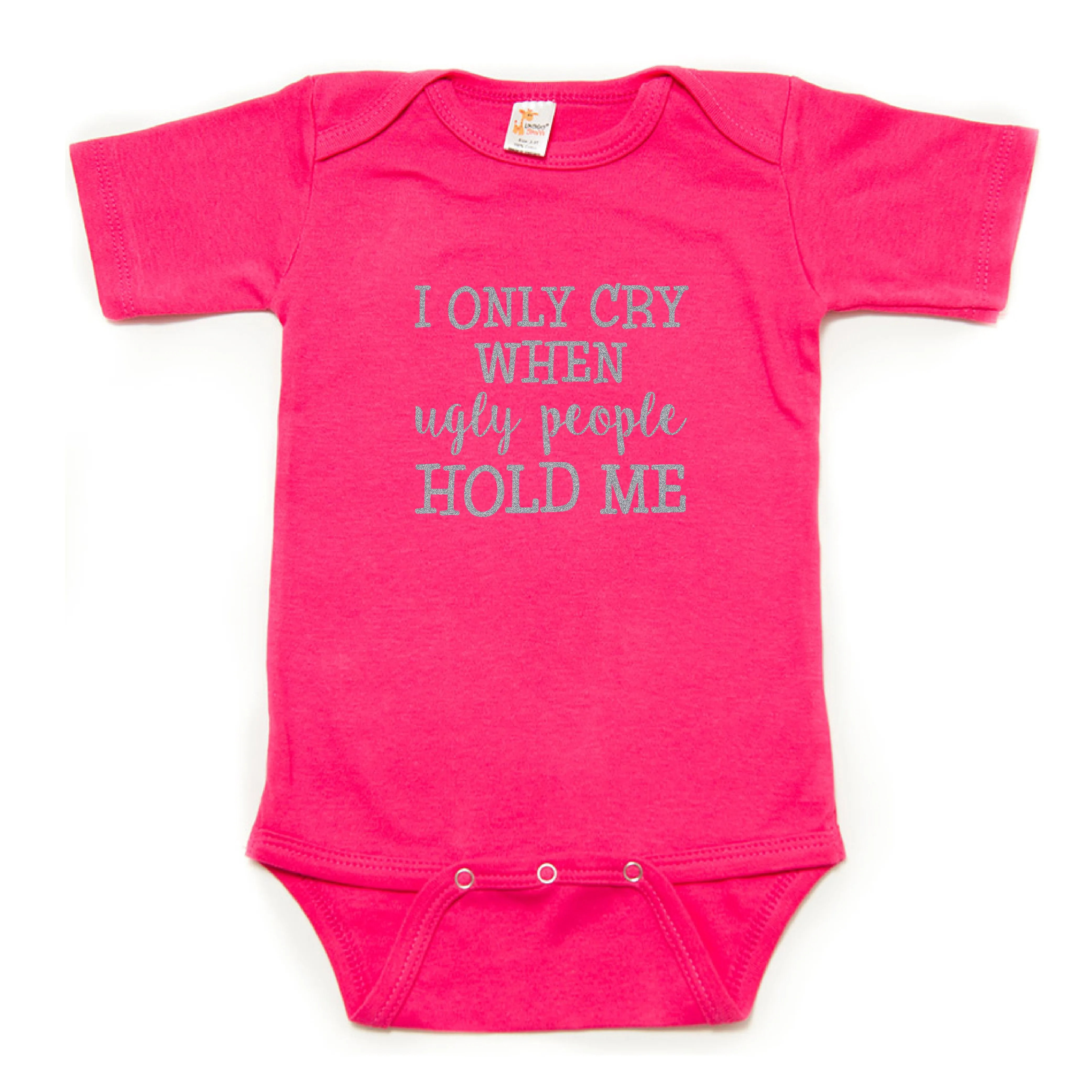 I Only Cry When Ugly People Hold Me Short Sleeve Bodysuit