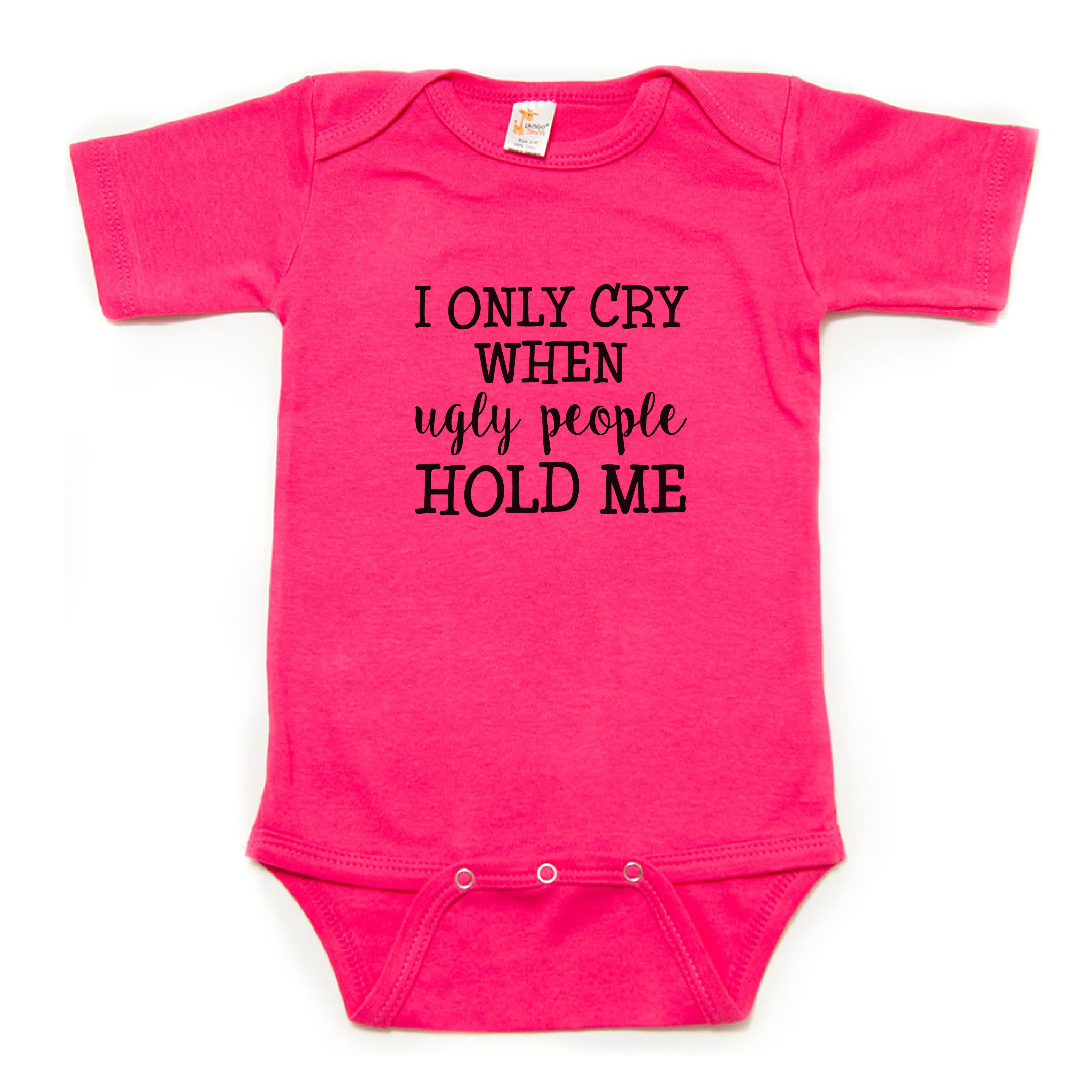 I Only Cry When Ugly People Hold Me Short Sleeve Bodysuit