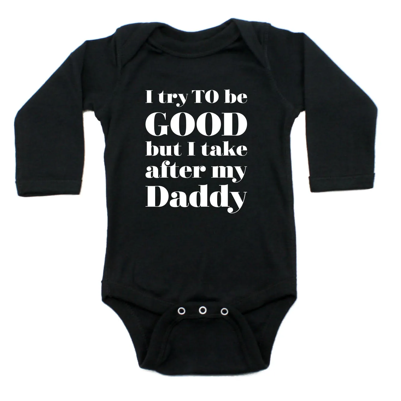I Try To Be Good But Take After My Daddy Long Sleeve Cotton Baby Bodysuit