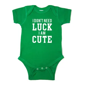 St. Patrick's Day I Don't Need Luck I am Cute Short Sleeve Baby Infant Bodysuit