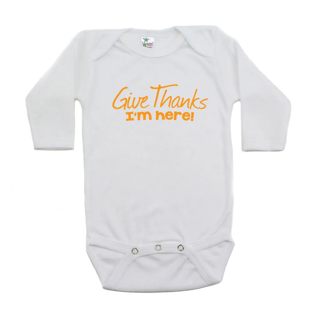 Thanksgiving Give Thanks I'm Here Long Sleeve Baby Infant Bodysuit