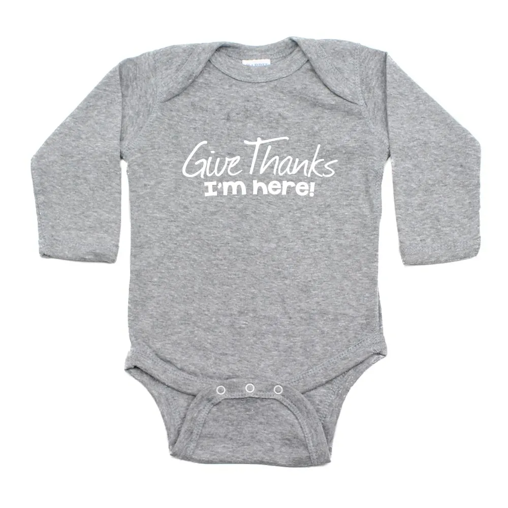 Thanksgiving Give Thanks I'm Here Long Sleeve Baby Infant Bodysuit