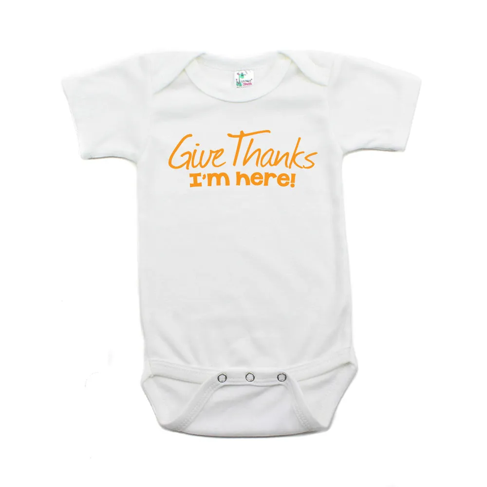 Thanksgiving Give Thanks I'm Here Short Sleeve Infant Bodysuit